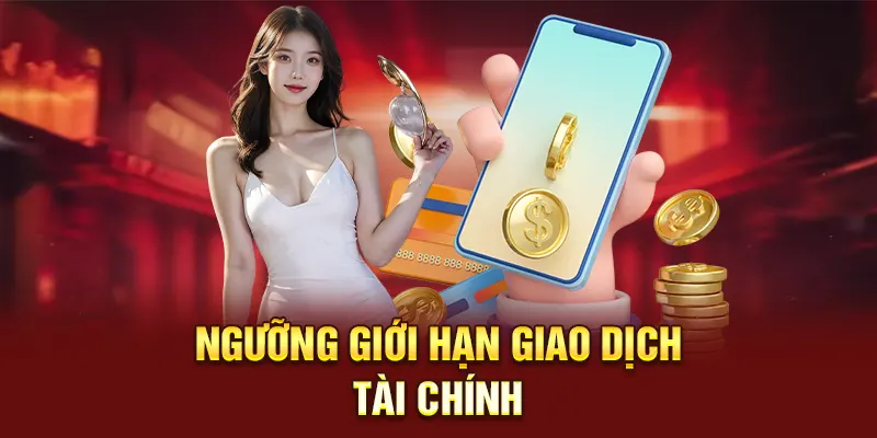 Ngưỡng giới hạn giao dịch tài chính