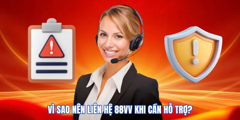 Những lý do nên liên lạc với các chuyên viên 88vv
