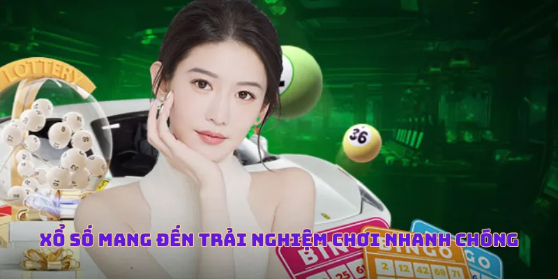 Xổ số mang đến trải nghiệm chơi nhanh chóng, tiện lợi